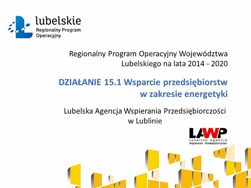 Prezentacja ze spotkania informacyjnego dot. Działania 15.1 Wsparcie przedsiębiorstw w zakresie energetyki - 20.12.2021