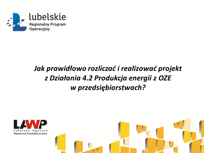 Relacja z webinaru pt. Jak prawidłowo rozliczać i realizować projekt z Działania 4.2 Produkcja energii z OZE w przedsiębiorstwach?- prezentacje