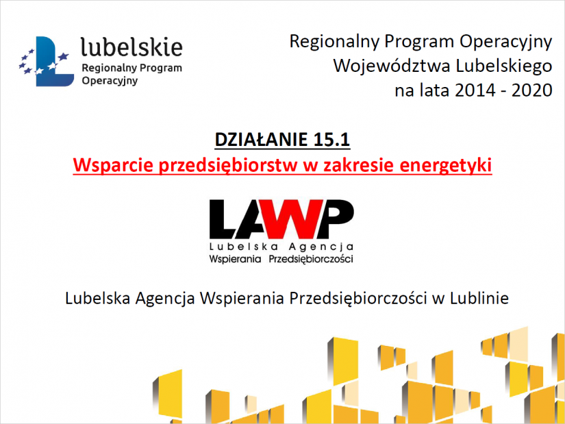 Prezentacja z Webinaru - Zasady aplikowania do Działania 15.1 Wsparcie przedsiębiorstw w zakresie energetyki - instalacje służące do produkcji energii z OZE (runda I i III) – 11.02.2022 i 16.02.2022
