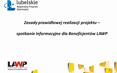 Prezentacja z webinaru Zasady prawidłowej realizacji projektów - webinar dla Beneficjentów LAWP - 23.05.2022