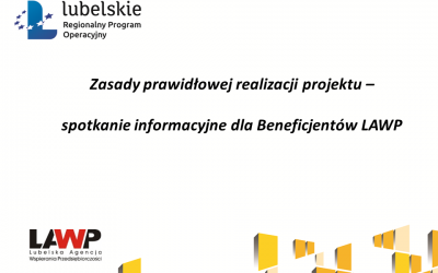 „Zasady prawidłowej realizacji projektu dla beneficjentów LAWP w Lublinie” prezentacja multimedialna